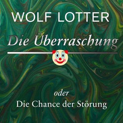 Die Überraschung - Wolf Lotter, Audio, 4061707850264