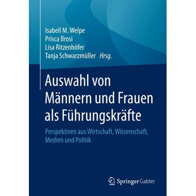 Auswahl von Männern und Frauen als Führungskräfte, Gebundene Ausgabe von , Springer Fachmedien Wiesbaden GmbH, 978-3-658-09468-3