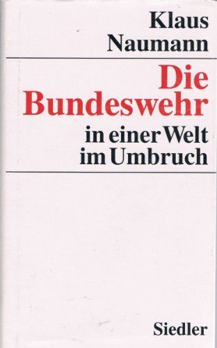 Klaus Naumann - Die Bundeswehr in einer Welt im Umbruch - Preis vom 09.10.2026 07:28:09 h