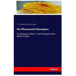 Die Pflanzenwelt Norwegens, Fachbücher von Frederik Christian Schübeler