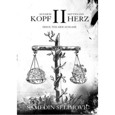 Aus dem Kopf, mitten ins Herz. II, Taschenbuch von Samedin Selimovic, Epubli