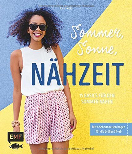 Ilka Meis - Sommer, Sonne, Nähzeit - 15 Basics für den Sommer nähen: Mit Schnittmusterbogen für die Größen 34-46 - Preis vom 09.10.2026 07:28:09 h