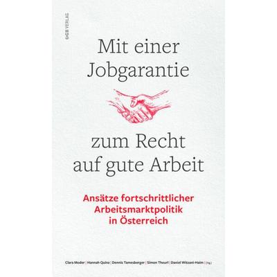 Mit einer Jobgarantie zum Recht auf gute Arbeit, Taschenbuch von , ÖGB Verlag, 978-3-99046-693-3