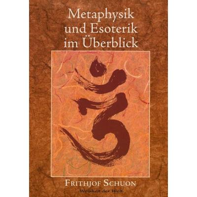 Metaphysik und Esoterik im Überblick, Taschenbuch von Frithjof Schuon, Tredition, 978-3-8472-8725-4