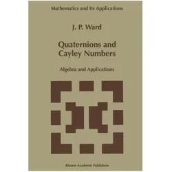 Quaternions and Cayley Numbers, Fachbücher von J.P. Ward, J. P. Ward, J P Ward