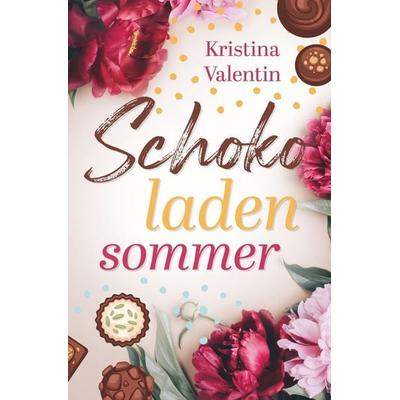 Schokoladensommer, Taschenbuch von Kristina Valentin,Kristina Günak, Tolino media, 978-3-7592-5479-5