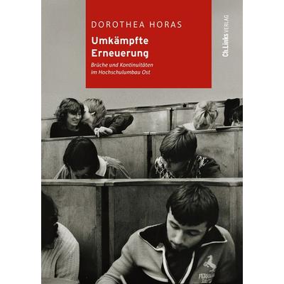 Umkämpfte Erneuerung, Gebundene Ausgabe von Dorothea Horas, Ch. Links Verlag, 978-3-96289-245-6