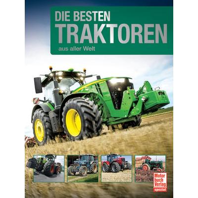 Die besten Traktoren aus aller Welt, Gebundene Ausgabe von , Motorbuch Verlag, 978-3-613-04298-8
