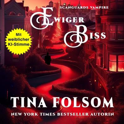 Ewiger Biss - Tina Folsom, Audio, 9781961208599