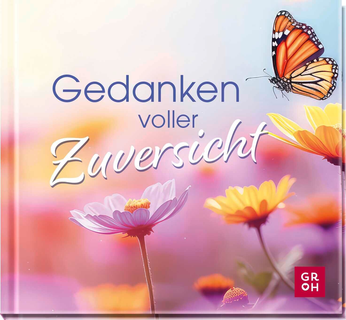 Gedanken voller Zuversicht: Mini-Geschenkbuch mit liebevollen Texten und guten Wünschen für alle, denen wir Kraft und Optimismus wünschen - Preis vom 17.10.2026 19:25:27 h