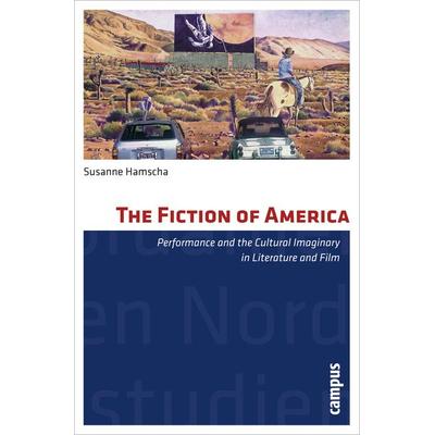 The Fiction of America, Taschenbuch von Susanne Hamscha, Campus, 978-3-593-39872-3