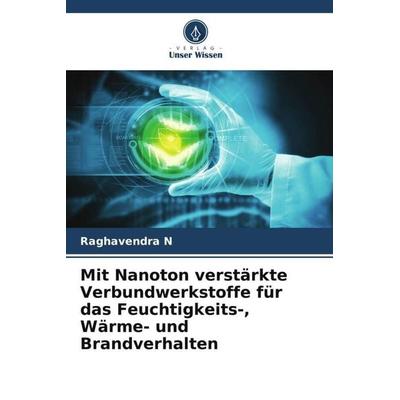 Mit Nanoton verstärkte Verbundwerkstoffe für das Feuchtigkeits-, Wärme- und Brandverhalten, Taschenbuch von Raghavendra N., Verlag Unser Wissen,