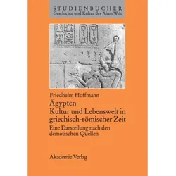 Ägypten. Kultur und Lebenswelt in griechisch-römischer Zeit, Sachbücher von Friedhelm Hoffmann