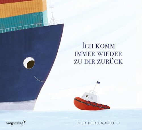 Debra Tidball - Ich komm immer wieder zu dir zurück: Die Geschichte von zwei Freunden, die kein Ozean trennen kann. Die Freundschaft eines Containerschiffs und eines Schleppers für Kinder ab 3 - Preis vom 19.10.2026 19:33:35 h