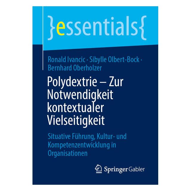 Springer Polydextrie - Zur Notwendigkeit kontextualer Vielseitigkeit (Deutsch, Softcover, Bernhard Oberholzer, Ronald Ivancic, Sibylle Olbert-Bock) (58342251)
