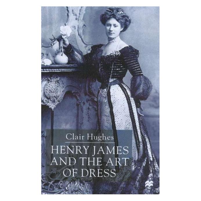 Palgrave Macmillan Uk Hughes:Henry James and the Art of Dress (Englisch, Hardcover, C. Hughes) (67736817)