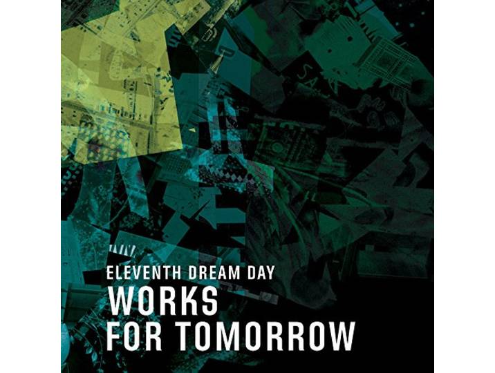 Eleventh Dream Day - Works For Tomorrow