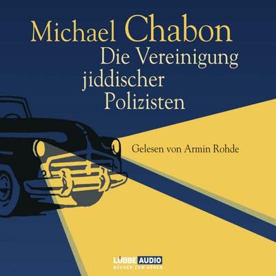 Die Vereinigung jiddischer Polizisten - Michael Chabon, Audio, 9783838764887