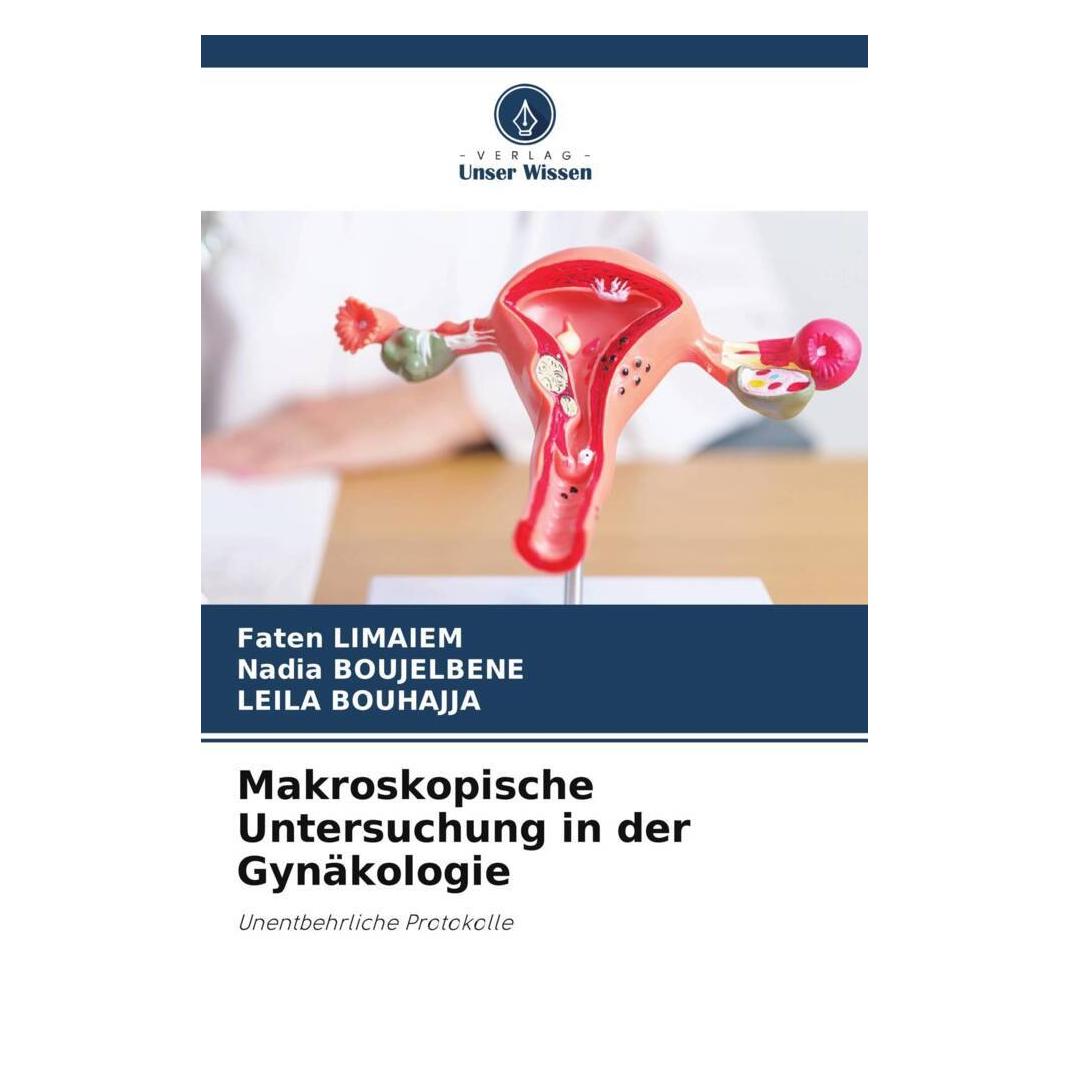 Unser Wissen Makroskopische Untersuchung in der Gynäkologie (57165757)