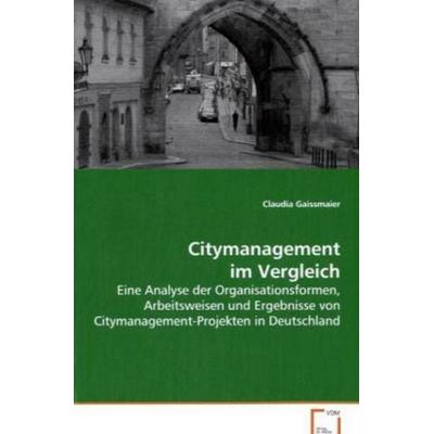 Gaissmaier Claudia: Citymanagement im Vergleich, Taschenbuch von Claudia Gaissmaier, VDM, 978-3-639-07275-4