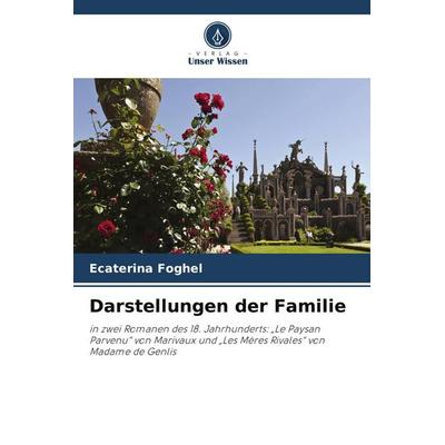 Darstellungen der Familie, Taschenbuch von Ecaterina Foghel, Verlag Unser Wissen
