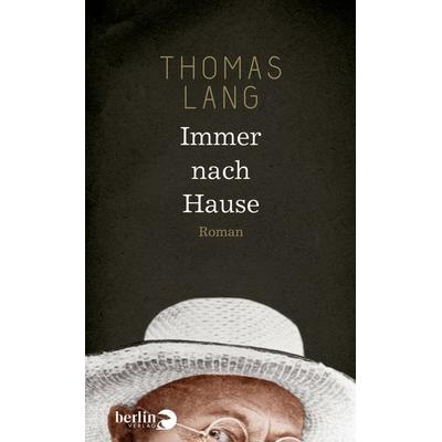 Immer nach Hause, Gebundene Ausgabe von Thomas Lang, Berlin Verlag