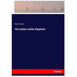 The Stolen white Elephant, Belletristik von Mark Twain