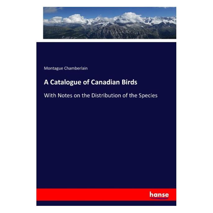 Hansebooks A Catalogue of Canadian Birds (Englisch, Softcover, Montague Chamberlain) (57144936)