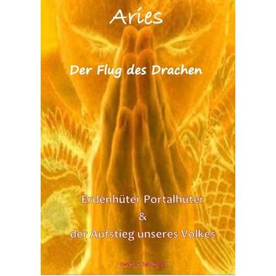 Aries / Aries II - Der Flug des Drachen, Taschenbuch von Gwaiden Keil-Biegel, Epubli, 978-3-7375-4365-1