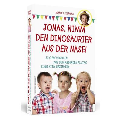 Jonas, nimm den Dinosaurier aus der Nase!, Taschenbuch von Manuel Zerwas, Schwarzkopf & Schwarzkopf, 978-3-86265-597-7