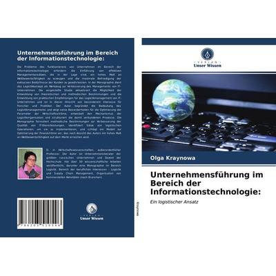 Unternehmensführung im Bereich der Informationstechnologie:, Taschenbuch von Olga Kraynowa, Verlag Unser Wissen, 978-620-3-51054-6