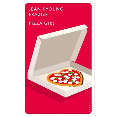 Pizza Girl, Taschenbuch von Jean Kyoung Frazier, Kampa Verlag
