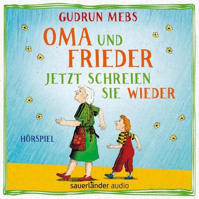 Oma und Frieder - Jetzt schreien sie wieder - Gudrun Mebs, Audio, 9783732449309