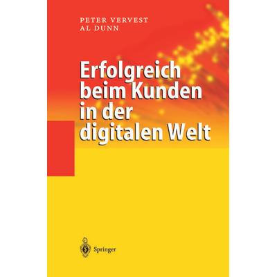 Erfolgreich beim Kunden in der digitalen Welt, Taschenbuch von Peter Vervest,Al Dunn, Springer Berlin, 978-3-642-62648-7