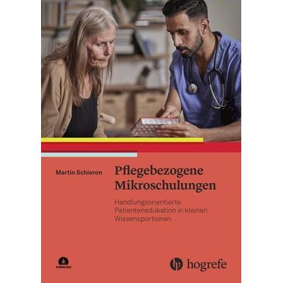 Pflegebezogene Mikroschulungen, Taschenbuch von Martin Schieron, Hogrefe AG, 978-3-456-85966-8