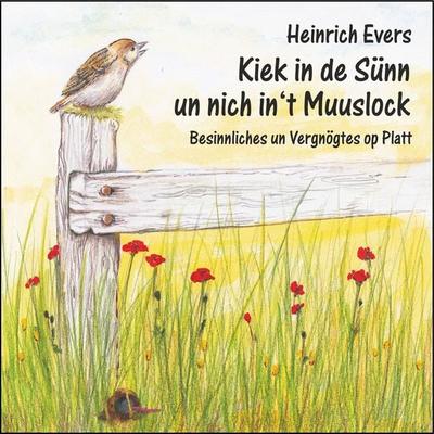 Kiek in de Sünn un nich in't Muuslock - Heinrich Evers, Audio, 9783981821444