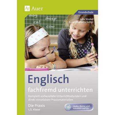 Englisch fachfremd unterrichten - Die Praxis 1/2, Set von Anne Charlotte Sutter,Julia Strobel, Auer Verlag in der AAP Lehrerwelt GmbH,