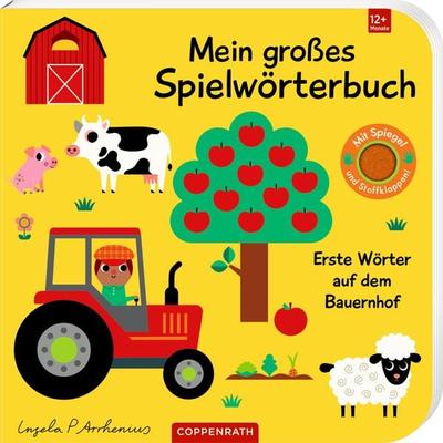 Mein gr. Spielwörterbuch: 1. Wörter a.d.Bauernhof (Fühl.&b.), Gebundene Ausgabe von Ingela Arrhenius, Coppenrath Verlag GmbH & Co. KG,