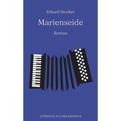 Marienseide, Gebundene Ausgabe von Erhard Stocker, Edition 8, 978-3-85990-615-0