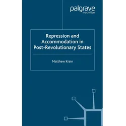 Repression and Accommodation in Post-Revolutionary States, Fachbücher von M. Krain