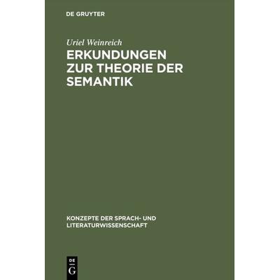 Erkundungen zur Theorie der Semantik, Gebundene Ausgabe von Uriel Weinreich, De Gruyter, 978-3-484-22003-4