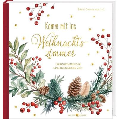 Komm mit ins Weihnachtszimmer, Taschenbuch von , Butzon & Bercker, 978-3-7666-3937-0