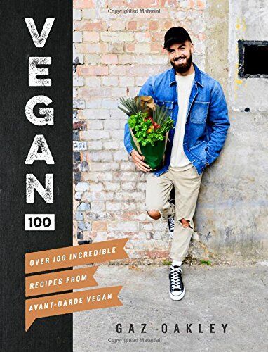 Gaz Oakley - Vegan 100: Over 100 incredible recipes from @avantgardevegan - Preis vom 13.10.2026 11:25:28 h