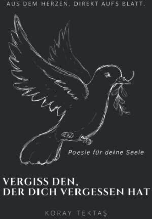 Koray Tektas - Vergiss den, der dich vergessen hat: Texte und Zitate von Koray Tektas - Preis vom 05.10.2026 03:47:11 h
