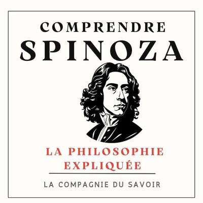 Comprendre Spinoza - Baruch de Spinoza, Audio, 9782821180741