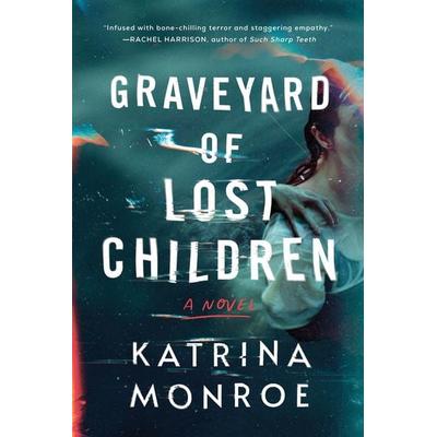 Graveyard of Lost Children, Taschenbuch von Katrina Monroe, Sourcebooks, 978-1-72824-823-3