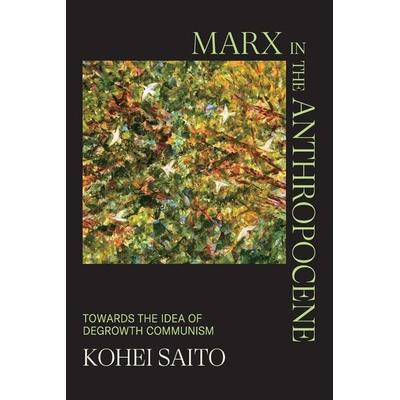 Marx in the Anthropocene, Taschenbuch von Kohei Saito, Cambridge University Press, 978-1-00-936618-2