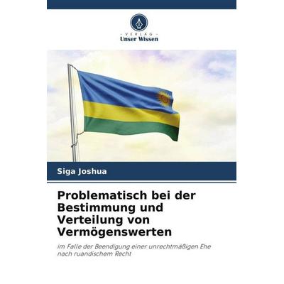 Problematisch bei der Bestimmung und Verteilung von Vermögenswerten, Taschenbuch von Siga Joshua, Verlag Unser Wissen, 978-620-6-03444-5