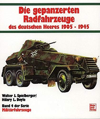 Spielberger, Walter J. - Militärfahrzeuge, Bd.4, Die gepanzerten Radfahrzeuge des deutschen Heeres 1905-1945 - Preis vom 09.10.2026 07:28:09 h