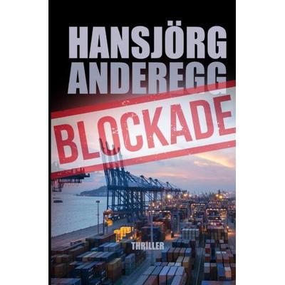 Blockade, Taschenbuch von Hansjörg Anderegg, Epubli, 978-3-7485-0835-9